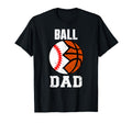 Ball Dad Funny Baseball Basketball T-Shirt - Custom Art Print for Adults - T-Shirt, Sweatshirt, Hoodie