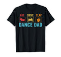 Funny Pay Drive Clap Dance Dad Joke T-Shirt - Unique Graphic Unisex - T-Shirt, Sweatshirt, Hoodie