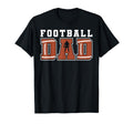 Football Dad Fathers Day Football T-Shirt - Casual Everyday Wear Unisex - T-Shirt, Sweatshirt, Hoodie