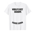 Worlds Best Grandpa Hands Down Make T-Shirt - Unique Graphic Men Women - T-Shirt, Sweatshirt, Hoodie
