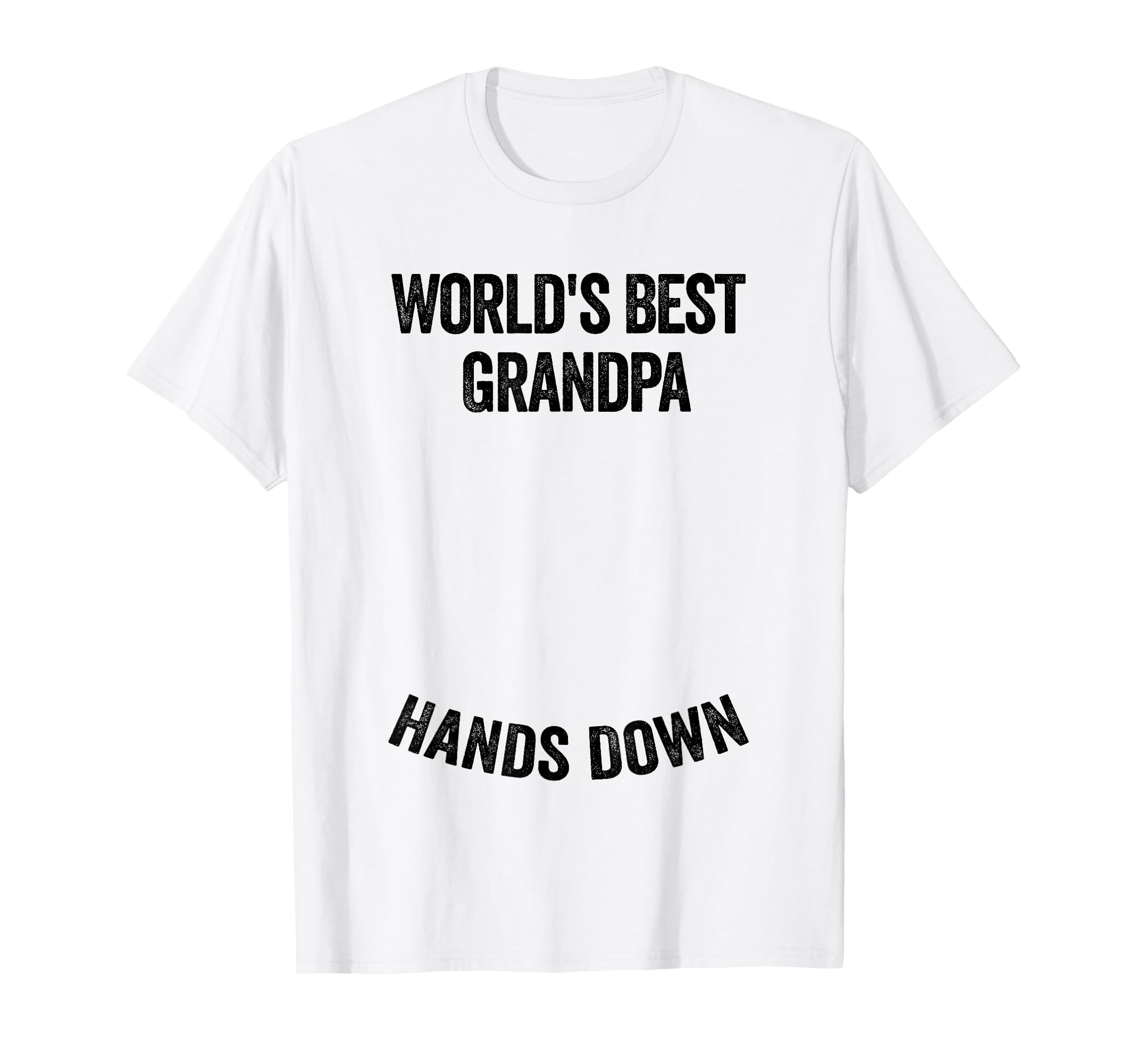Worlds Best Grandpa Hands Down Make T-Shirt - Unique Graphic Men Women - T-Shirt, Sweatshirt, Hoodie