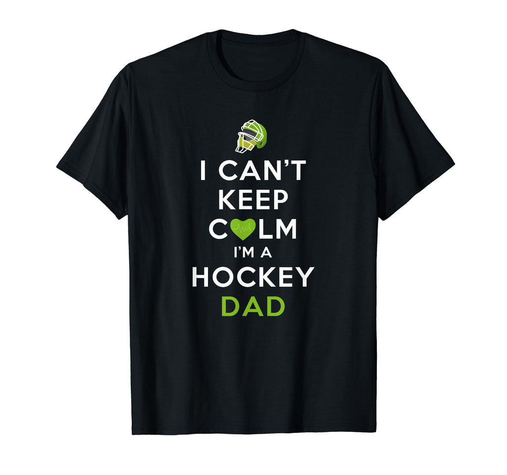 Mens I Cant Keep Calm Im Hockey Dad T-Shirt - Trendy Graphic Men Women - T-Shirt, Sweatshirt, Hoodie