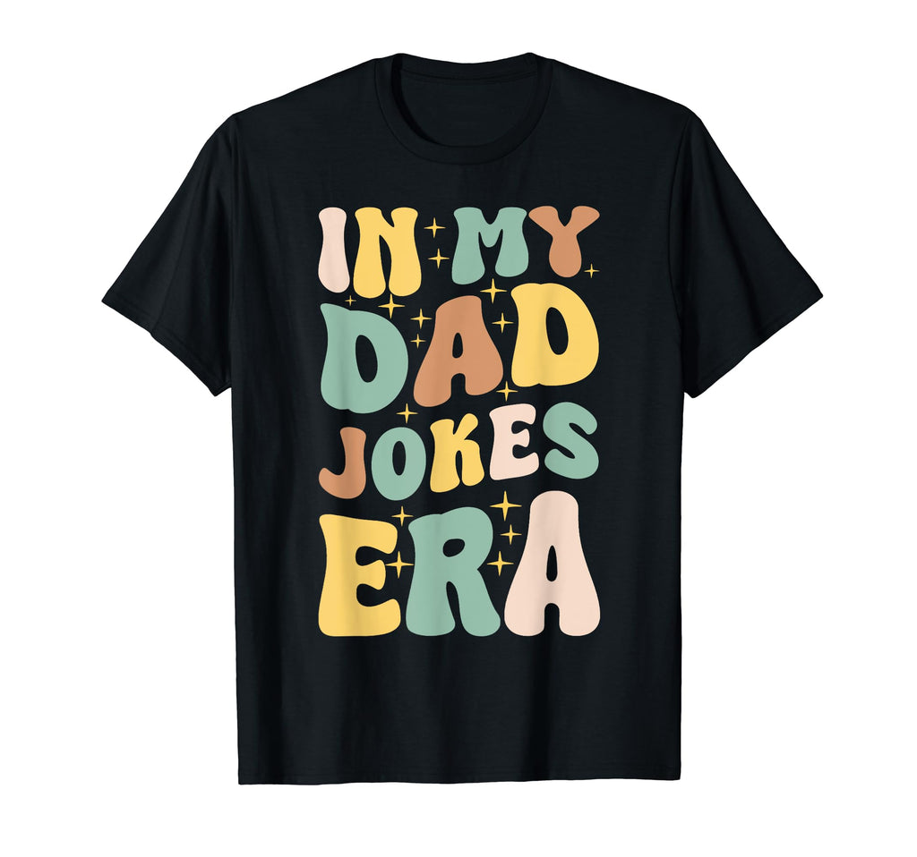 Funny Dad Jokes Era Fathers And T-Shirt - Fun Novelty Design for Adults - T-Shirt, Sweatshirt, Hoodie