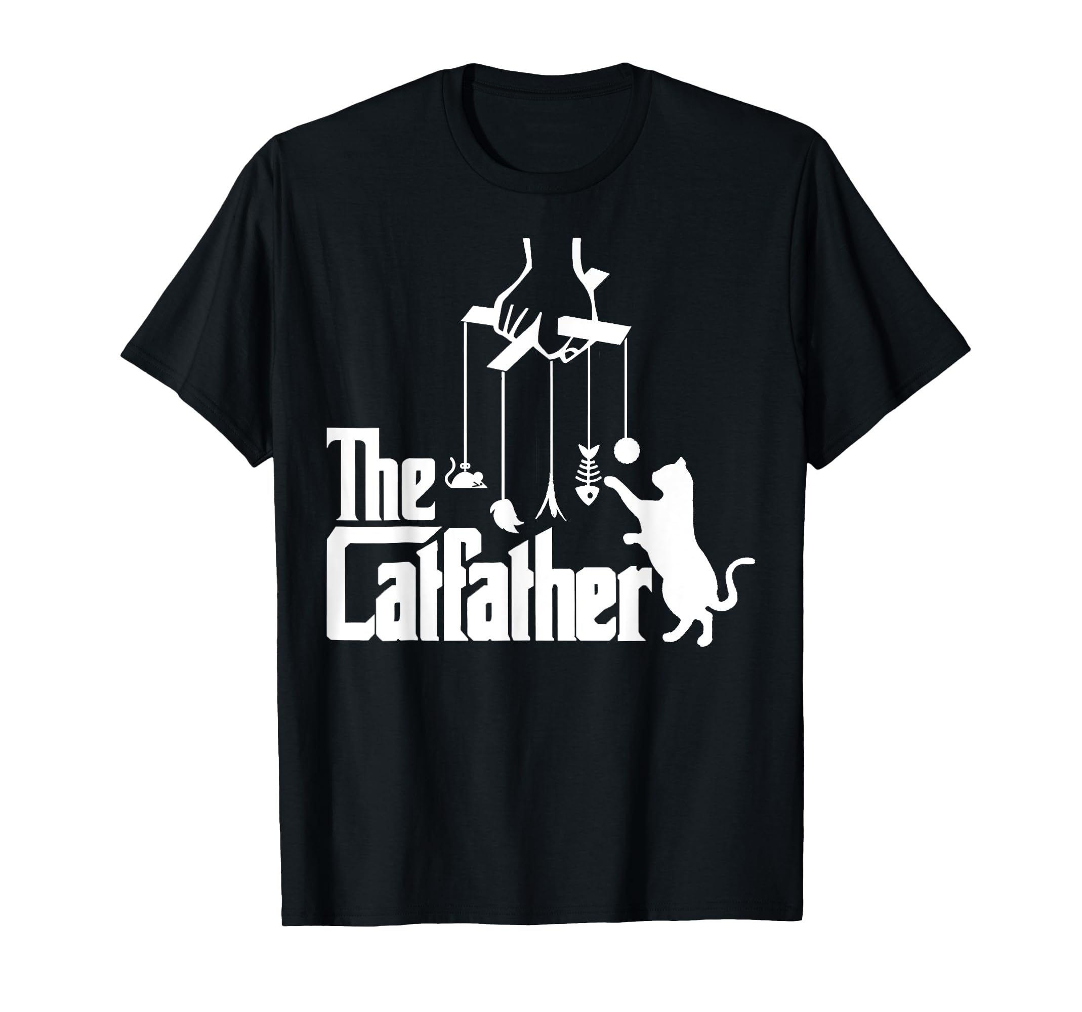 Funny Cat Dad Catfather Cat Daddy Fathers T-Shirt - Novelty Apparel Unisex - T-Shirt, Sweatshirt, Hoodie