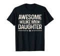 Amazing Like My Daughters Funny T-Shirt - Trendy Graphic for Adults - T-Shirt, Sweatshirt, Hoodie
