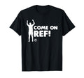 Come Ref Soccer Football Sports Fans T-Shirt - Novelty Apparel for Adults - T-Shirt, Sweatshirt, Hoodie
