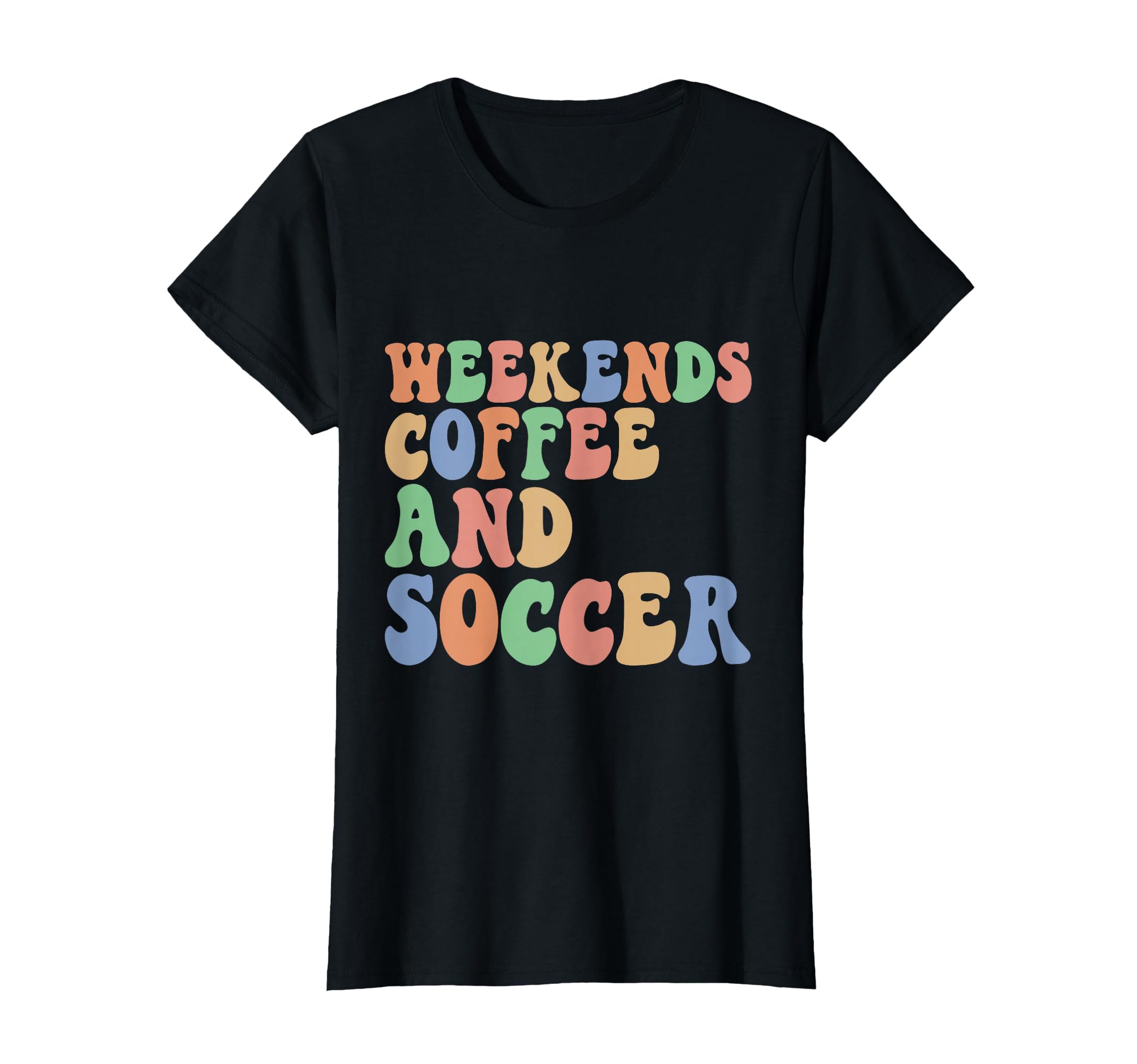 Soccer Coffee Soccer Mom Weekends T-Shirt - Aesthetic Graphic Men Women - T-Shirt, Sweatshirt, Hoodie