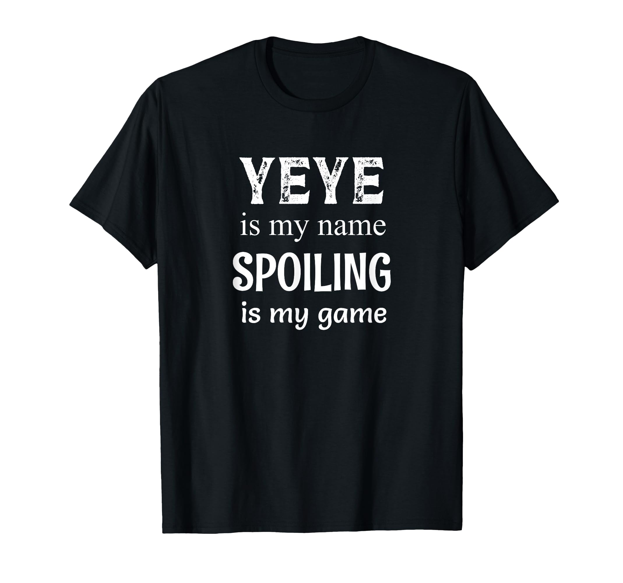 Yeye Is My Name China Chinese T-Shirt - Custom Art Print for Adults - T-Shirt, Sweatshirt, Hoodie