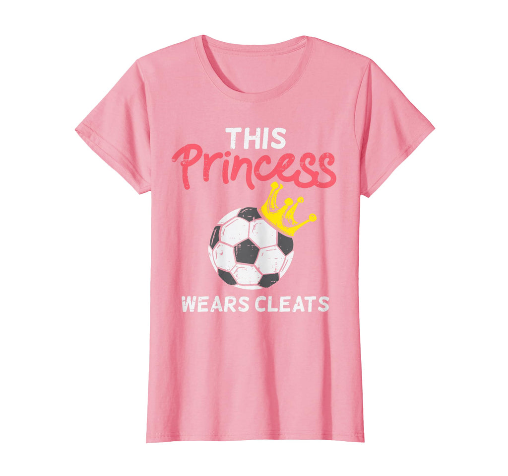 This Princess Wears Cleat Soccer T-Shirt - Casual Everyday Wear Unisex - T-Shirt, Sweatshirt, Hoodie