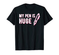 My Pen Is Huge Funny Dad Joke T-Shirt - Aesthetic Graphic Unisex - T-Shirt, Sweatshirt, Hoodie