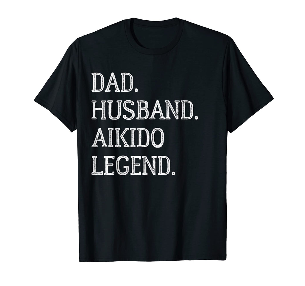 Dad Husband Aikido Legend Aikido Dad T-Shirt - Trendy Graphic Men Women - T-Shirt, Sweatshirt, Hoodie