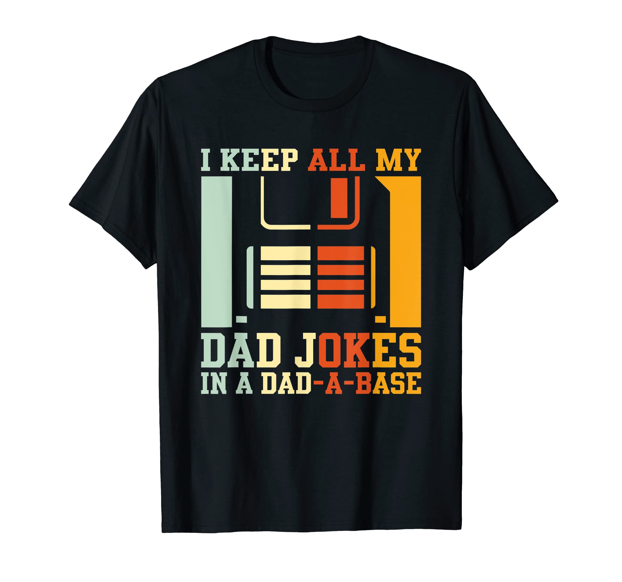 I Keep All My Dad Jokes Dad Base T-Shirt - Minimalist Print Men Women - T-Shirt, Sweatshirt, Hoodie
