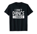 I Dont Dance I Finance Funny Dancing T-Shirt - Trendy Graphic for Adults - T-Shirt, Sweatshirt, Hoodie