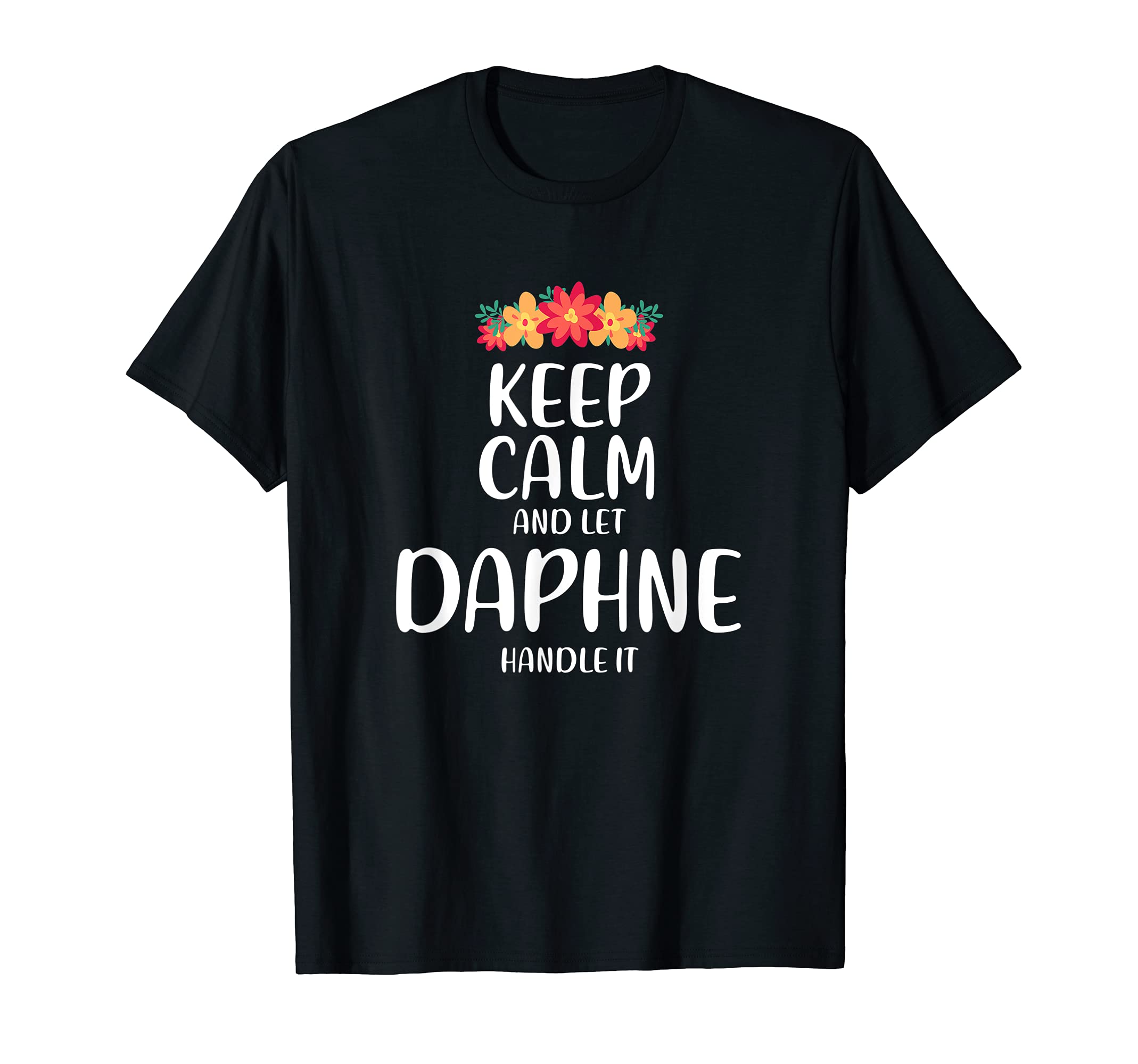 Daphne Keep Calm Personalized Name Memes T-Shirt - Minimalist Print Unisex - T-Shirt, Sweatshirt, Hoodie