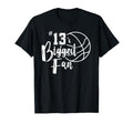 Number 13S Biggest Fan Basketball T-Shirt - Casual Everyday Wear Men Women - T-Shirt, Sweatshirt, Hoodie