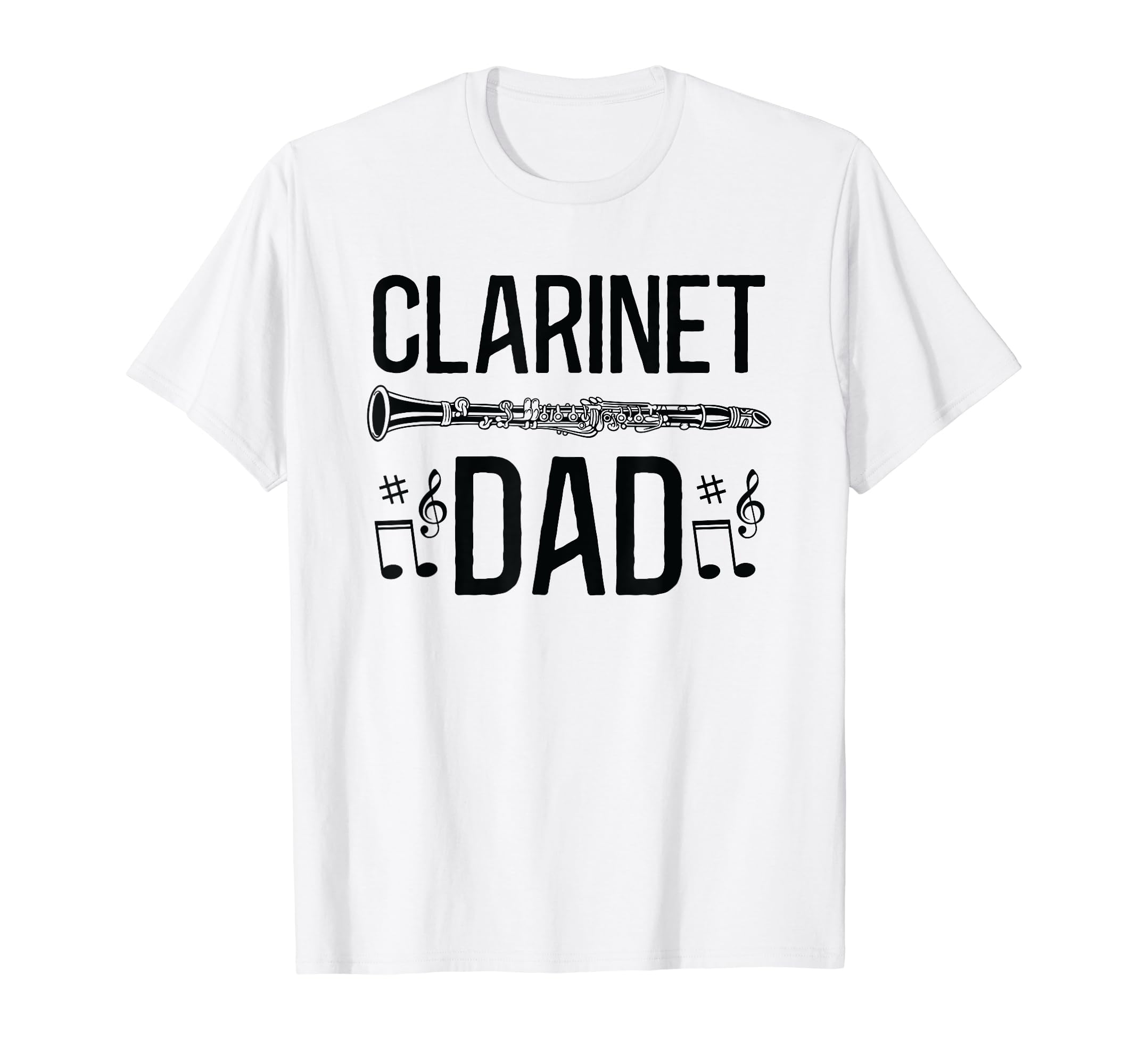 Fathers Day Music Funny Clarinet Dad T-Shirt - Novelty Apparel Men Women - T-Shirt, Sweatshirt, Hoodie