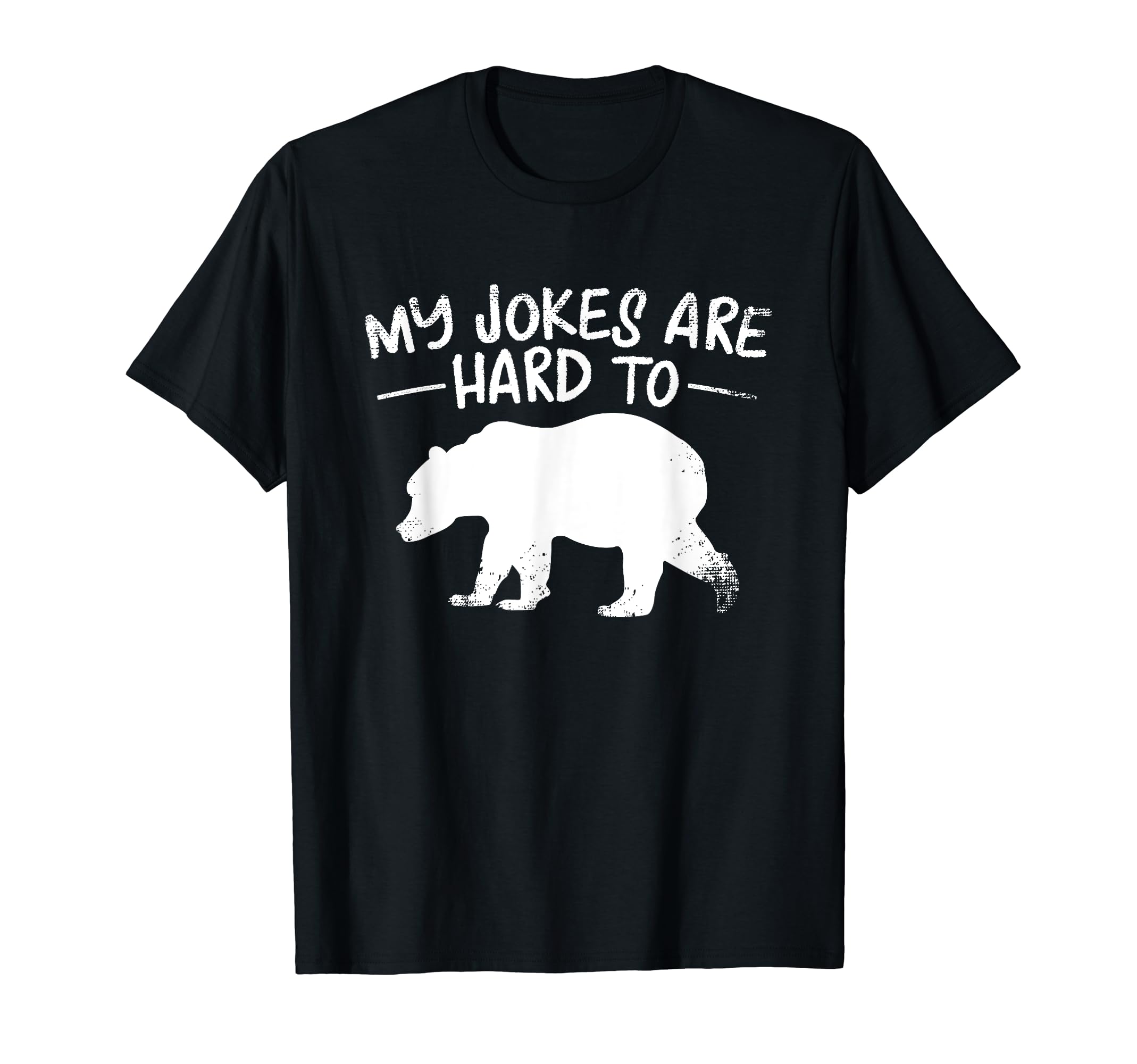 Funny Dad My Jokes Are Hard To Bear T-Shirt - Streetwear Style for Adults - T-Shirt, Sweatshirt, Hoodie