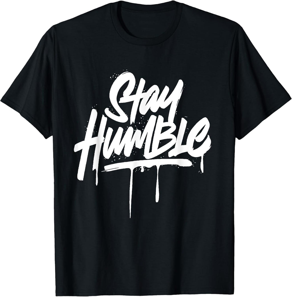 Stay Humble Inspirational Motivation Quotes - Adult & Kids T-Shirts, Sweatshirts & Hoodies apparel design preview 1