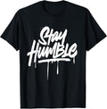 Stay Humble Inspirational Motivation Quotes - Adult & Kids T-Shirts, Sweatshirts & Hoodies apparel design preview 1