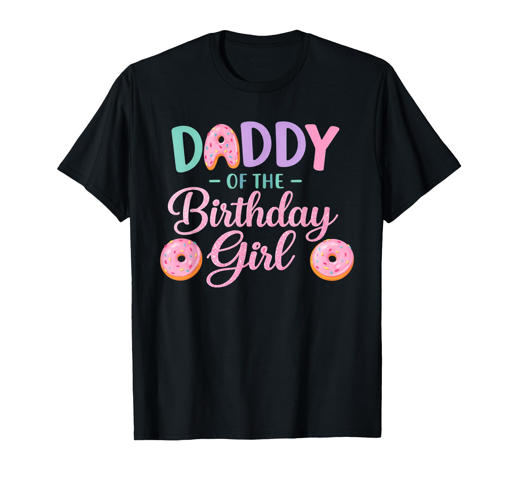 Mens Daddy Birthday Family Donut T-Shirt - Minimalist Print Unisex - T-Shirt, Sweatshirt, Hoodie