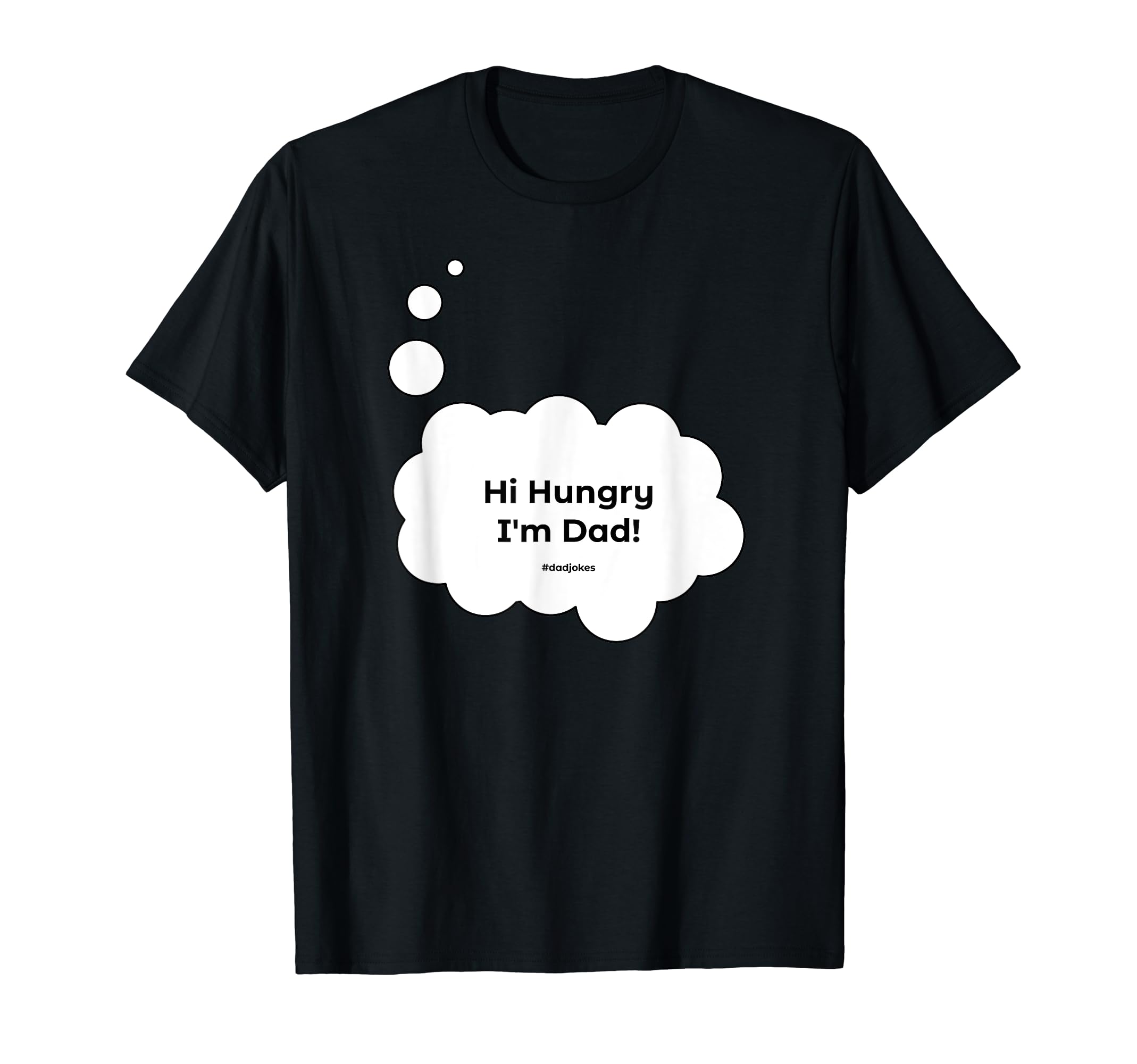 Mens Hi Hungry Im Dad Punny Dad Joke T-Shirt - Minimalist Print Men Women - T-Shirt, Sweatshirt, Hoodie