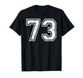73 Number Seventy Three Team Sports T-Shirt - Unique Graphic Men Women - T-Shirt, Sweatshirt, Hoodie