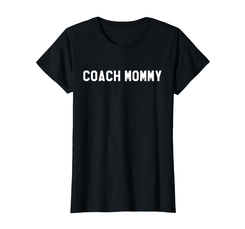 Coach Mommy Best Coach Mom Ever Gift Its T-Shirt - Minimalist Print Unisex - T-Shirt, Sweatshirt, Hoodie
