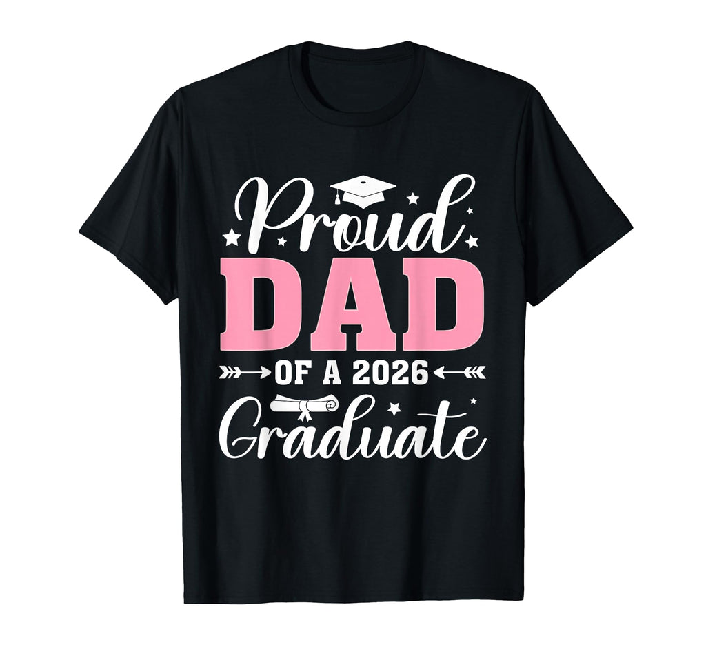 Proud Dad 2026 Graduate Senior 2026 T-Shirt - Trendy Graphic Unisex - T-Shirt, Sweatshirt, Hoodie