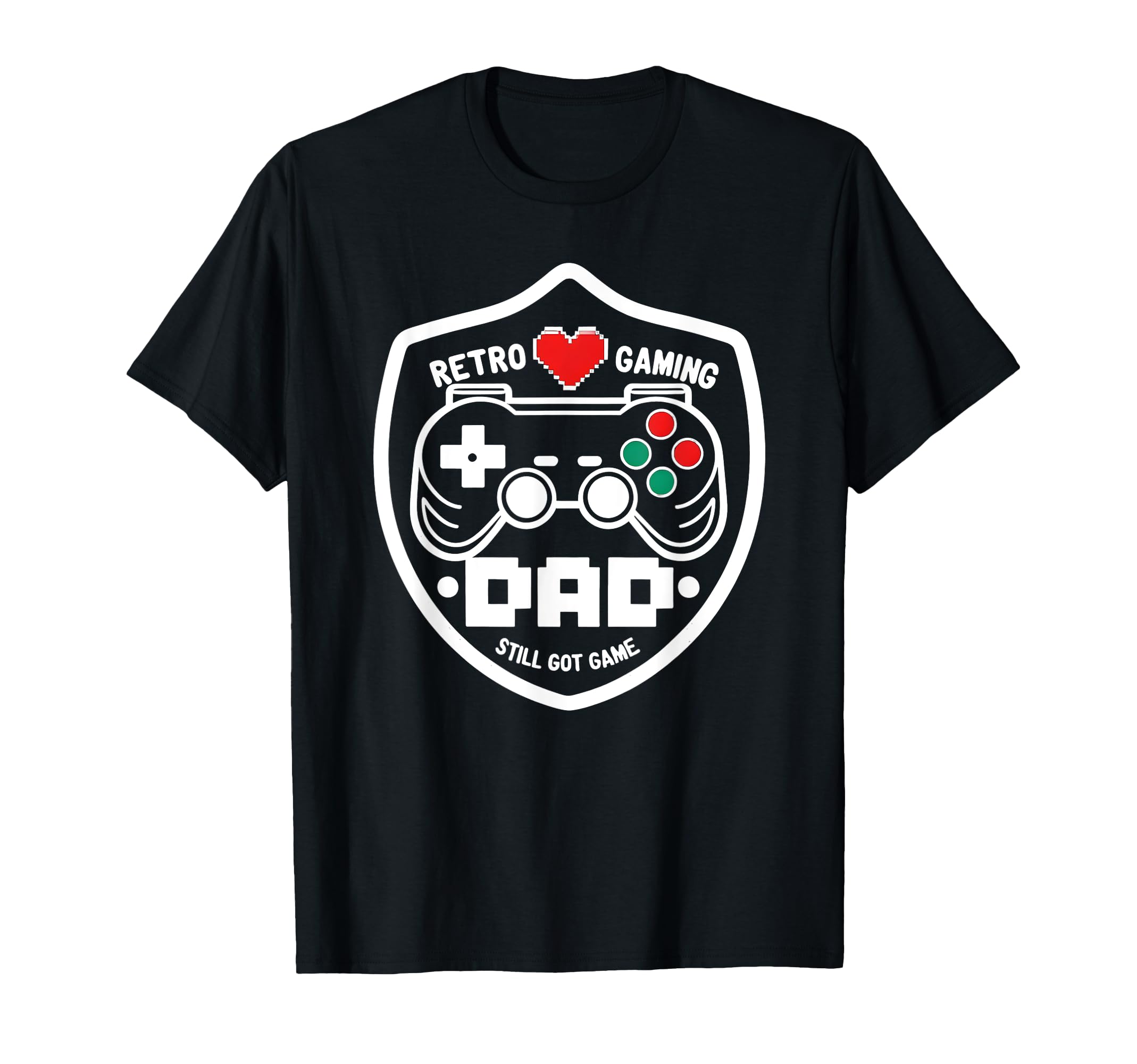 Gaming Dad Still Got Game Funny T-Shirt - Aesthetic Graphic Men Women - T-Shirt, Sweatshirt, Hoodie