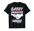 Daddy Daughter Squad Fathers Day T-Shirt - Fun Novelty Design Unisex - T-Shirt, Sweatshirt, Hoodie