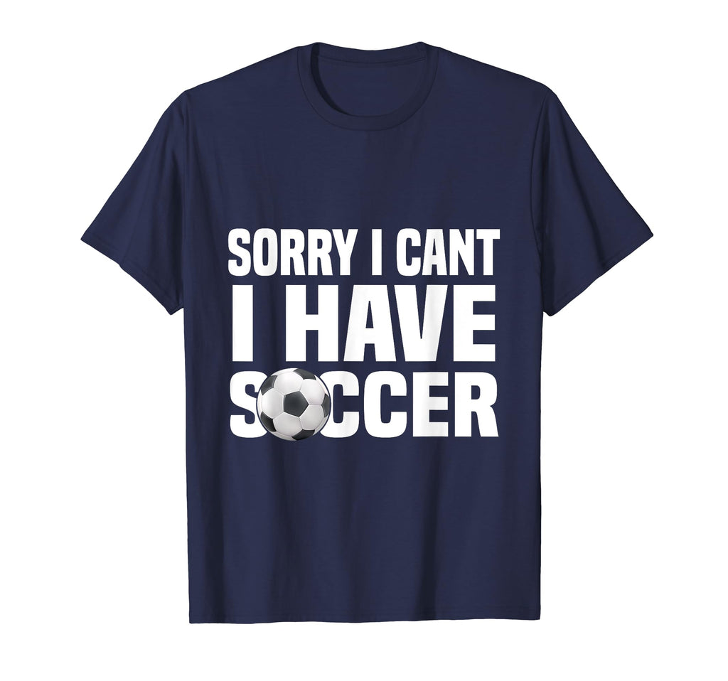 Funny Soccer Football Sorry I Cant T-Shirt - Aesthetic Graphic for Adults - T-Shirt, Sweatshirt, Hoodie