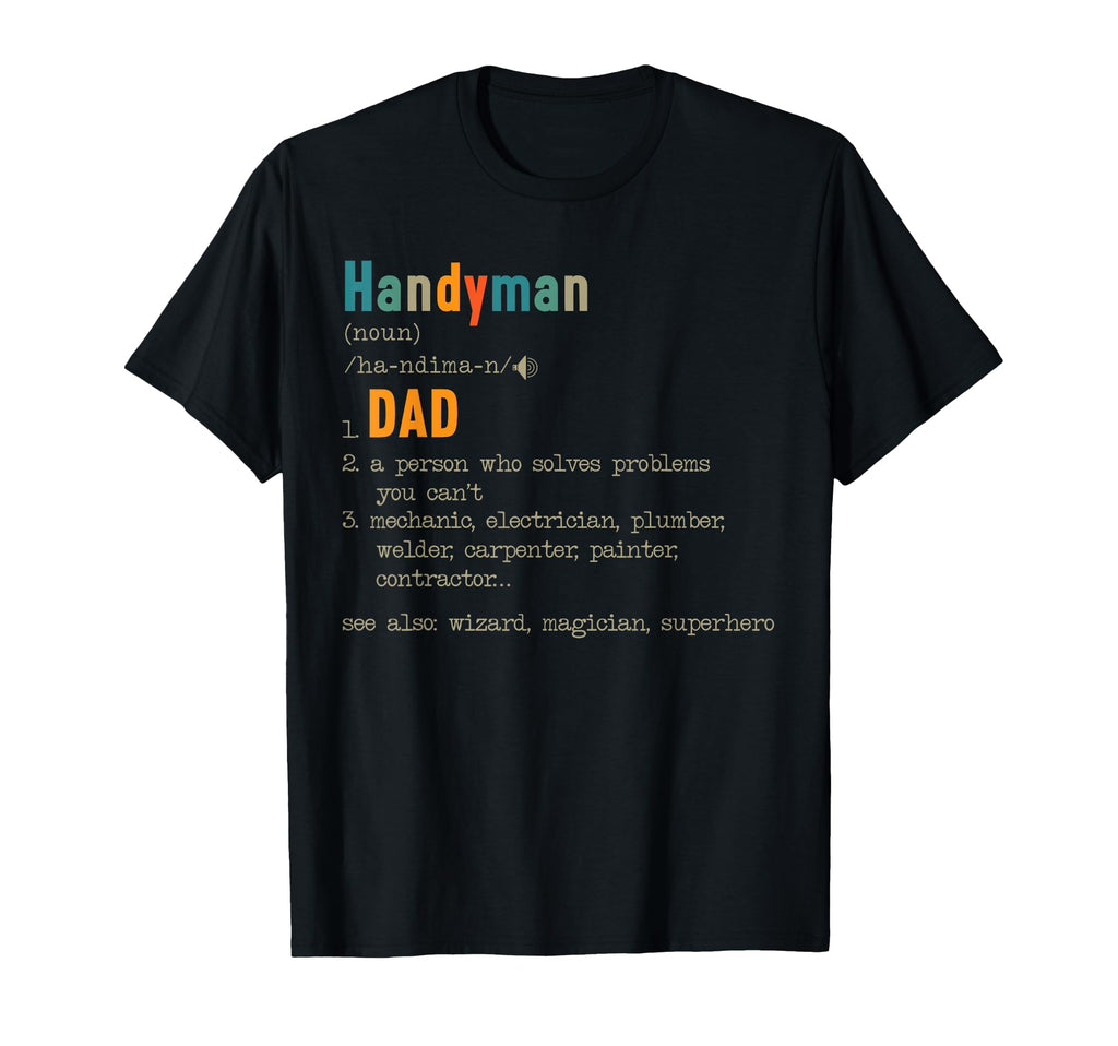 Handyman Dad Hardworking Daddy Best T-Shirt - Casual Everyday Wear Unisex - T-Shirt, Sweatshirt, Hoodie