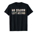 Camo No Crayons Left Behind Eater I T-Shirt - Novelty Apparel for Adults - T-Shirt, Sweatshirt, Hoodie