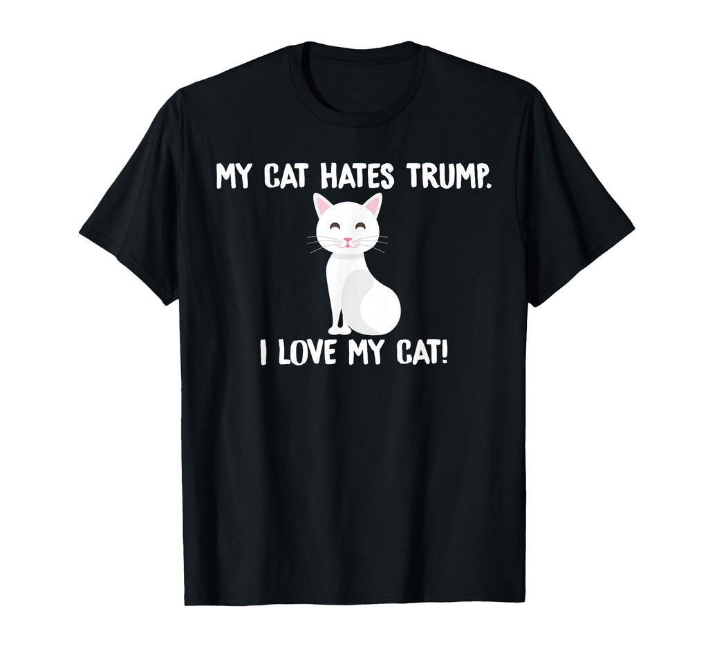 My Cat Hates Trump Funny Anti Trump T-Shirt - Minimalist Print for Adults - T-Shirt, Sweatshirt, Hoodie