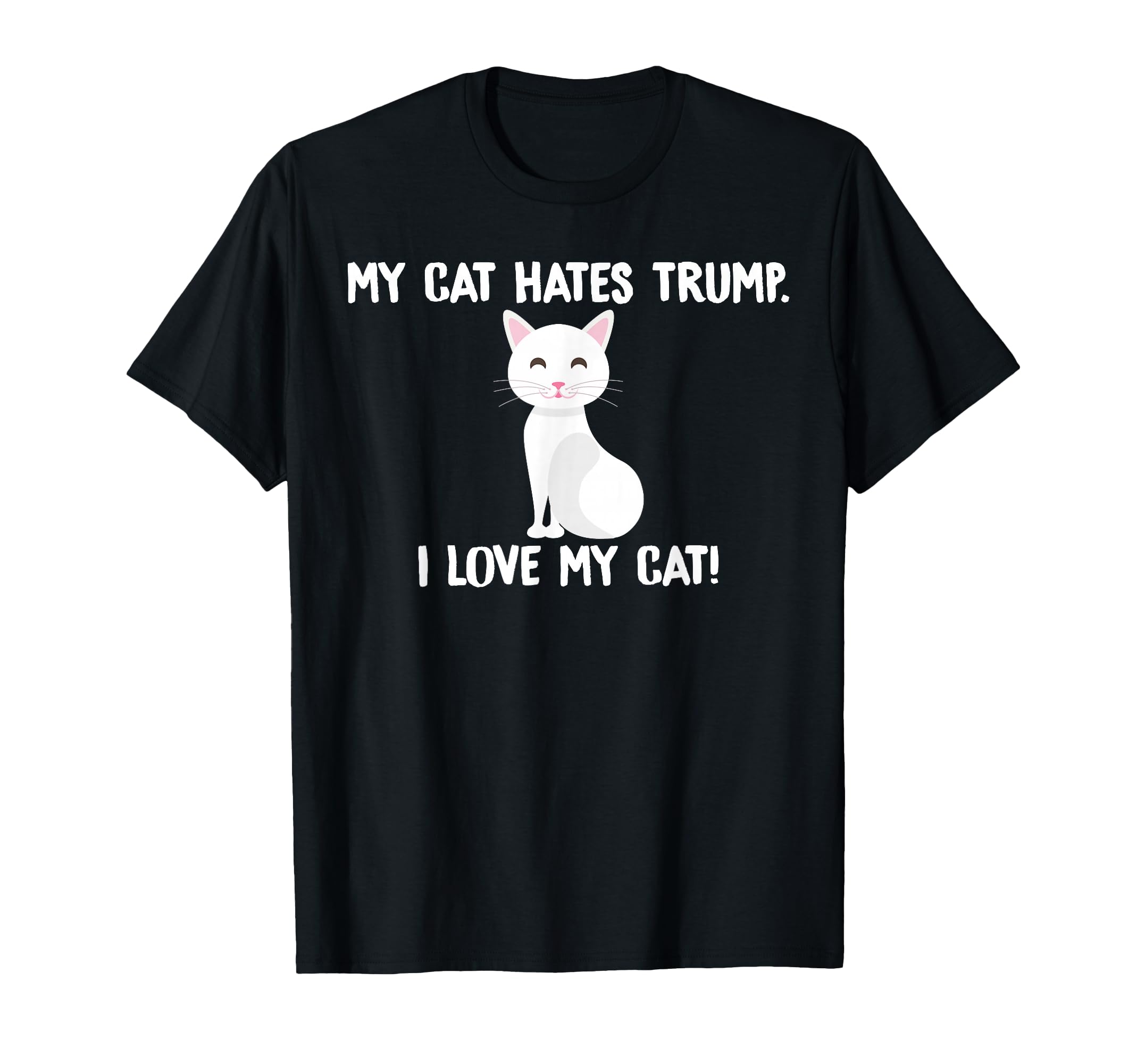 My Cat Hates Trump Funny Anti Trump T-Shirt - Minimalist Print for Adults - T-Shirt, Sweatshirt, Hoodie