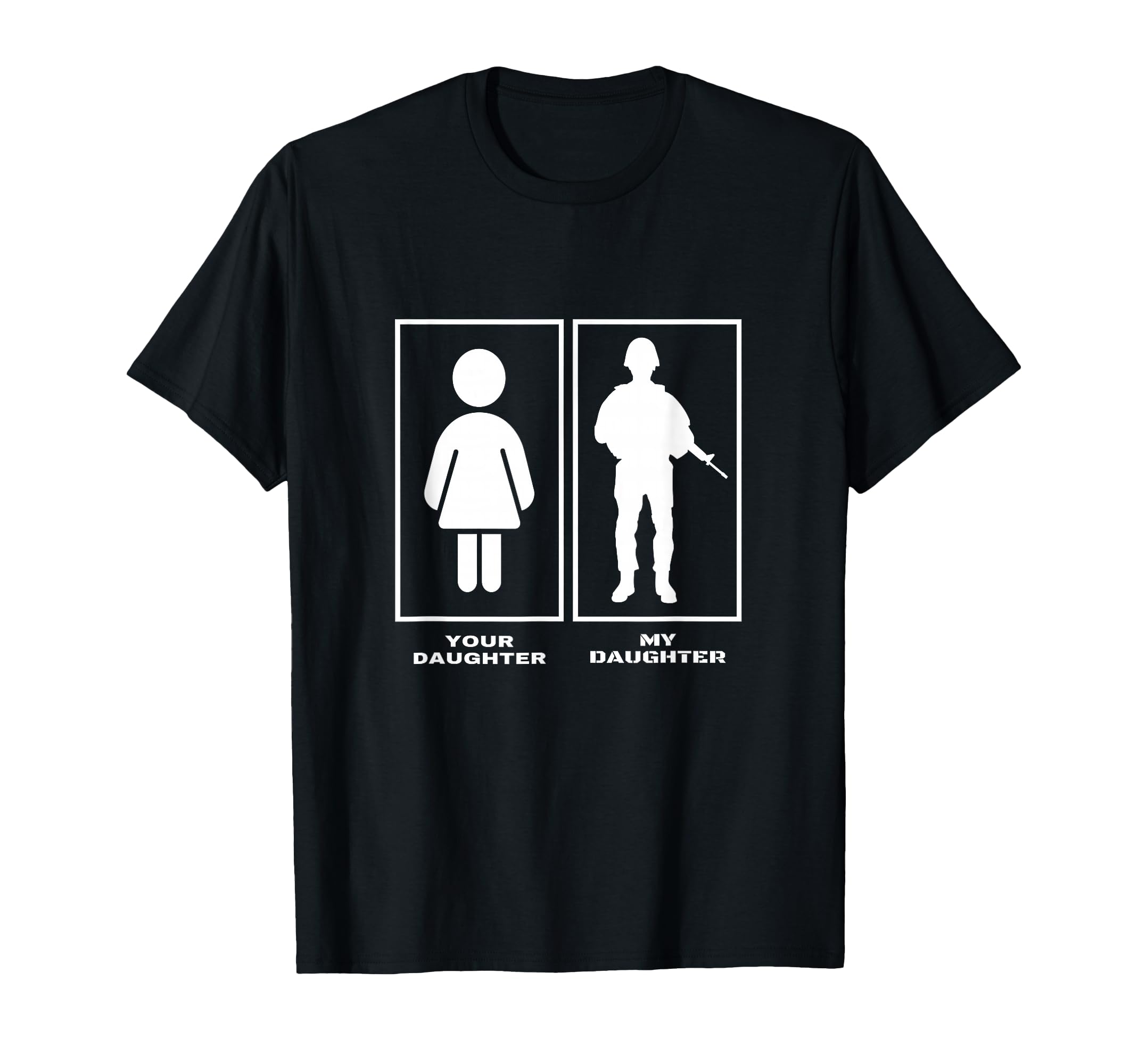 Proud Soldier Mom Dad Your Daughter T-Shirt - Novelty Apparel for Adults - T-Shirt, Sweatshirt, Hoodie