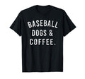 Baseball Dogs And Coffee Funny T-Shirt - Trendy Graphic for Adults - T-Shirt, Sweatshirt, Hoodie