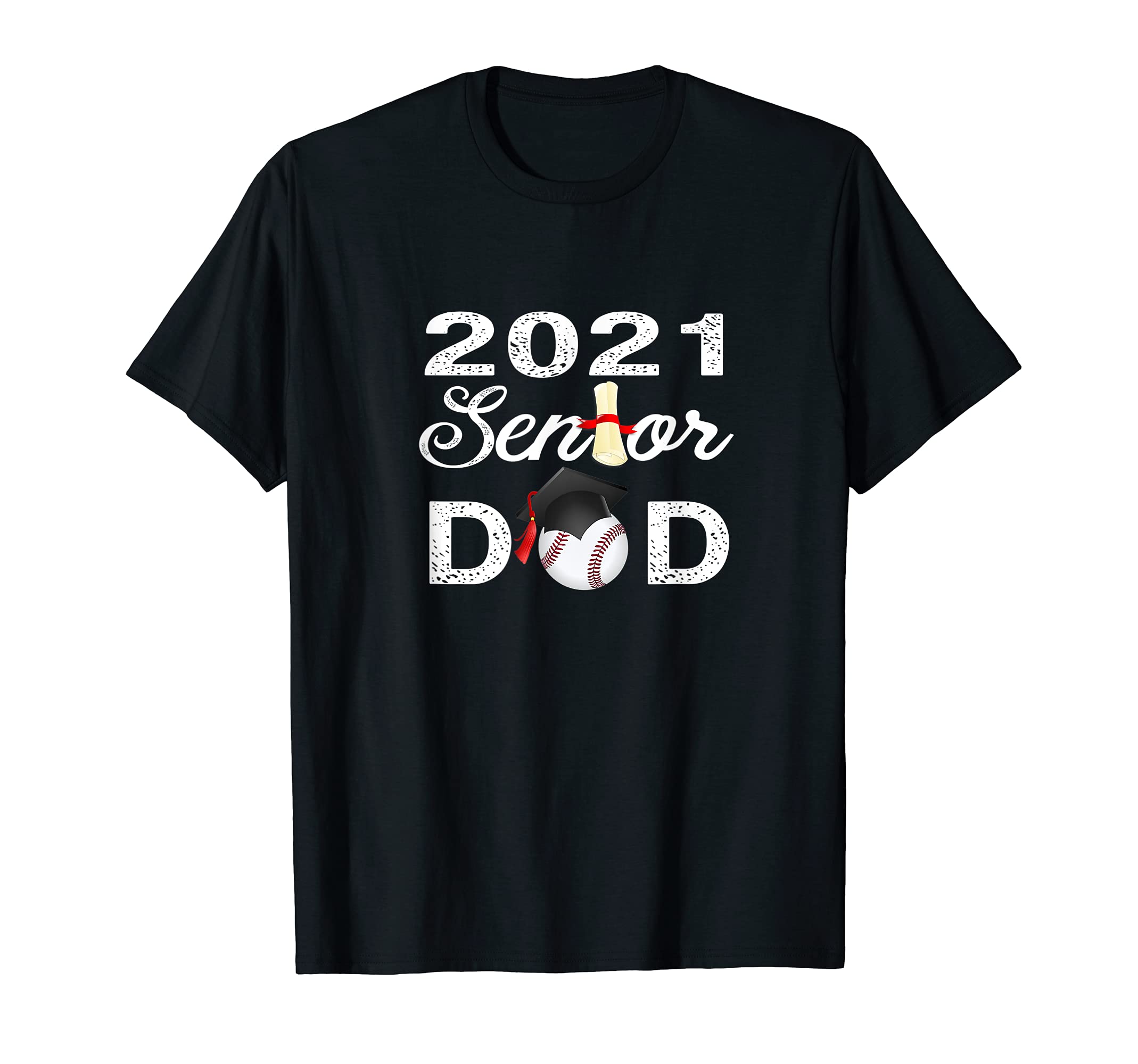 Class 2021 Senior Baseball Dad T-Shirt - Fun Novelty Design Men Women - T-Shirt, Sweatshirt, Hoodie