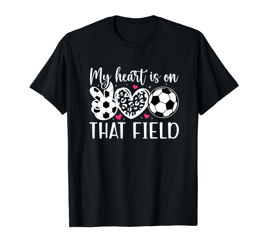 That Field Soccer Mom Soccer Player T-Shirt - Casual Everyday Wear Unisex - T-Shirt, Sweatshirt, Hoodie