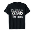 That Field Soccer Mom Soccer Player T-Shirt - Casual Everyday Wear Unisex - T-Shirt, Sweatshirt, Hoodie
