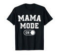 Mom Mode Funny Soon To Be Mama Gifts T-Shirt - Unique Graphic Men Women - T-Shirt, Sweatshirt, Hoodie