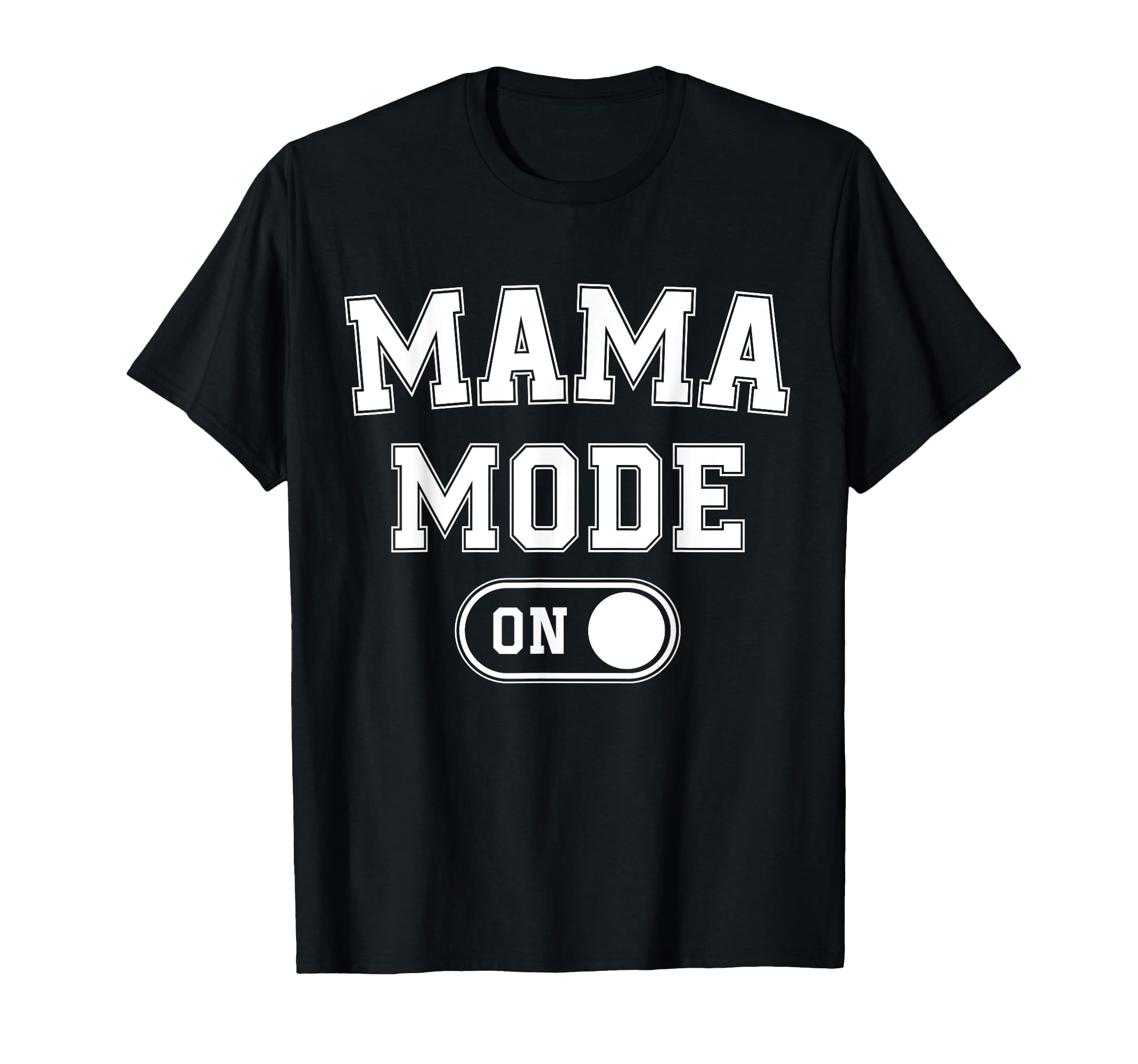 Mom Mode Funny Soon To Be Mama Gifts T-Shirt - Unique Graphic Men Women - T-Shirt, Sweatshirt, Hoodie