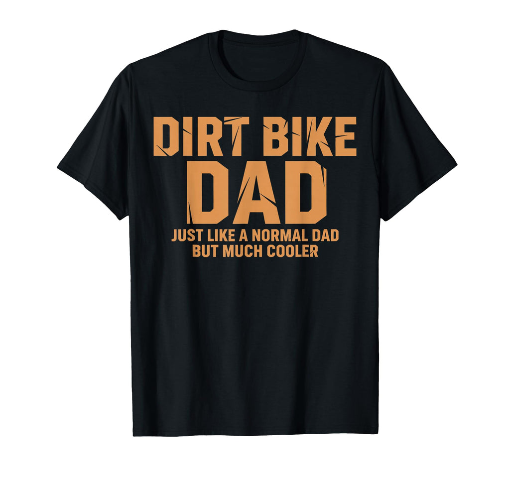 Funny Dirt Bike Dad Motocross T-Shirt - Casual Everyday Wear for Adults - T-Shirt, Sweatshirt, Hoodie