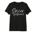 Soccer Gift From Boyfriend Fun Soccer T-Shirt - Novelty Apparel for Adults - T-Shirt, Sweatshirt, Hoodie