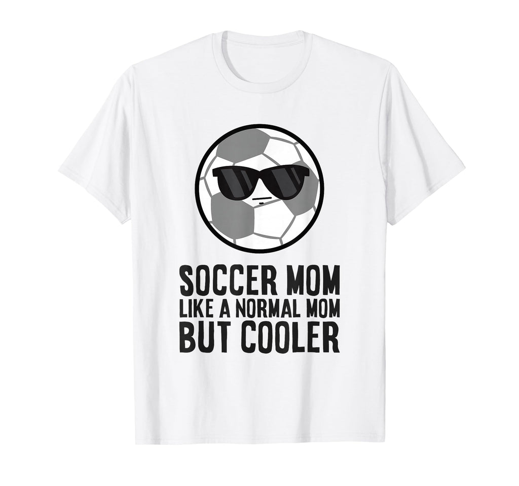 Soccer Mom Like Normal Mom But Cooler T-Shirt - Trendy Graphic for Adults - T-Shirt, Sweatshirt, Hoodie