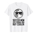 Soccer Mom Like Normal Mom But Cooler T-Shirt - Trendy Graphic for Adults - T-Shirt, Sweatshirt, Hoodie