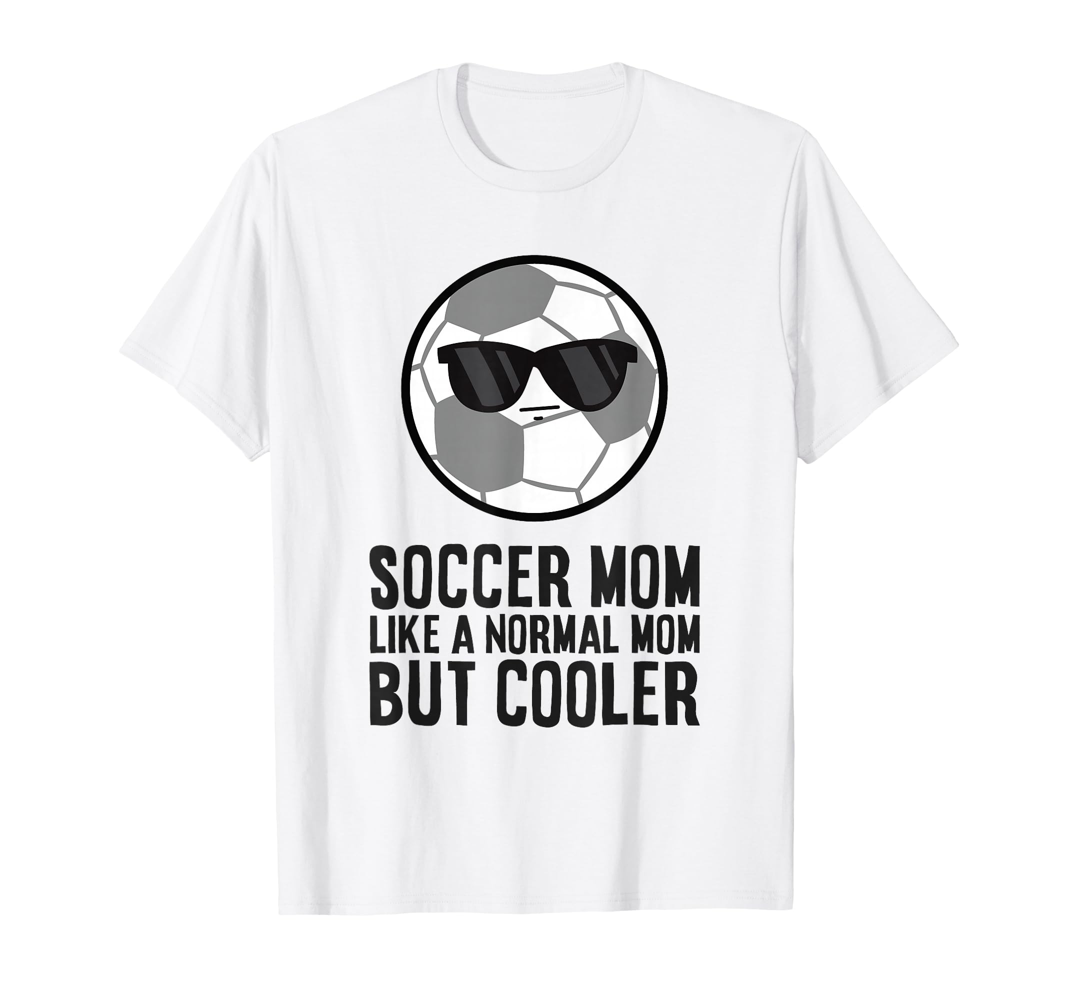 Soccer Mom Like Normal Mom But Cooler T-Shirt - Trendy Graphic for Adults - T-Shirt, Sweatshirt, Hoodie