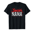 Proud Soccer Nana Funny Grandma Lover T-Shirt - Unique Graphic Unisex - T-Shirt, Sweatshirt, Hoodie