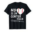 My Heart Is Center Field Baseball T-Shirt - Aesthetic Graphic for Adults - T-Shirt, Sweatshirt, Hoodie