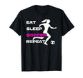 Eat Sleep Soccer Repeat Soccer T-Shirt - Graphic Print Unisex - T-Shirt, Sweatshirt, Hoodie